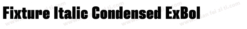Fixture Italic Condensed ExBold字体转换